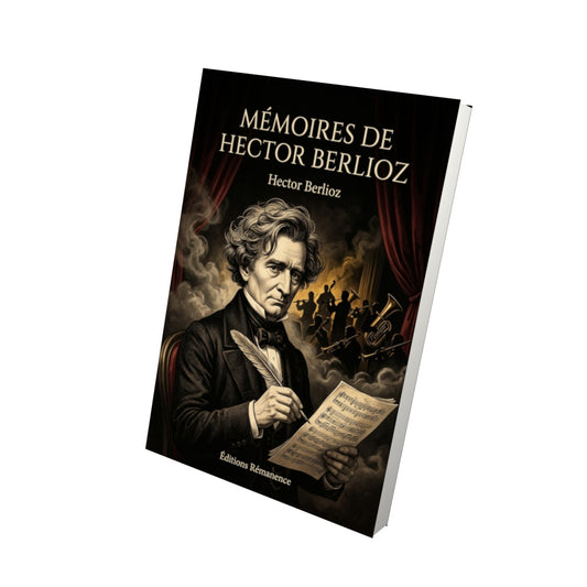 Livre Mémoires de Hector Berlioz par Hector Berlioz - Vue 3D - Editions Remanence