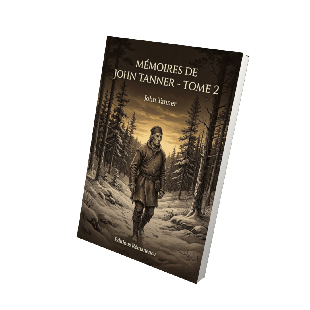 Livre Mémoires de John Tanner - Tome 2 par John Tanner - Vue 3D - Editions Remanence