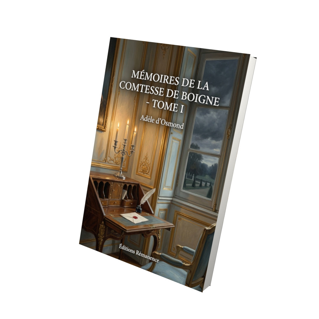 Livre Mémoires de la comtesse de Boigne - Tome I par Adèle d’Osmond - Vue 3D - Editions Remanence