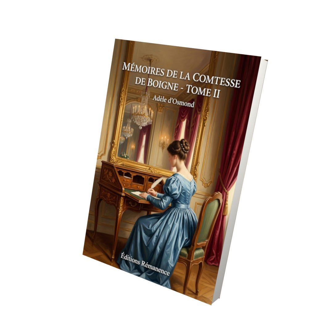 Livre Mémoires de la comtesse de Boigne - Tome II par Adèle d’Osmond - Vue 3D - Editions Remanence
