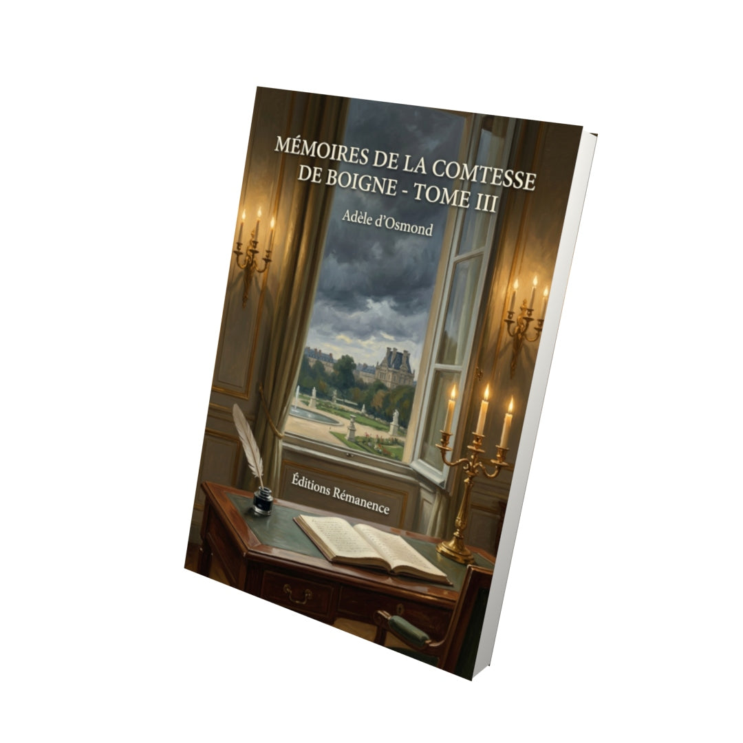 Livre Mémoires de la comtesse de Boigne - Tome III par Adèle d’Osmond - Vue 3D - Editions Remanence