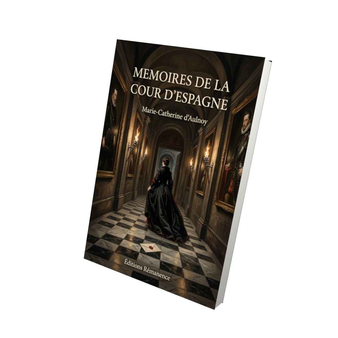 Livre Memoires de la cour d'Espagne par Marie-Catherine d’Aulnoy - Vue 3D - Editions Remanence