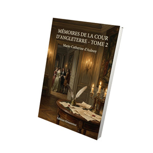 Mémoires de la cour d’Angleterre - Tome 2 - Marie-Catherine d’Aulnoy