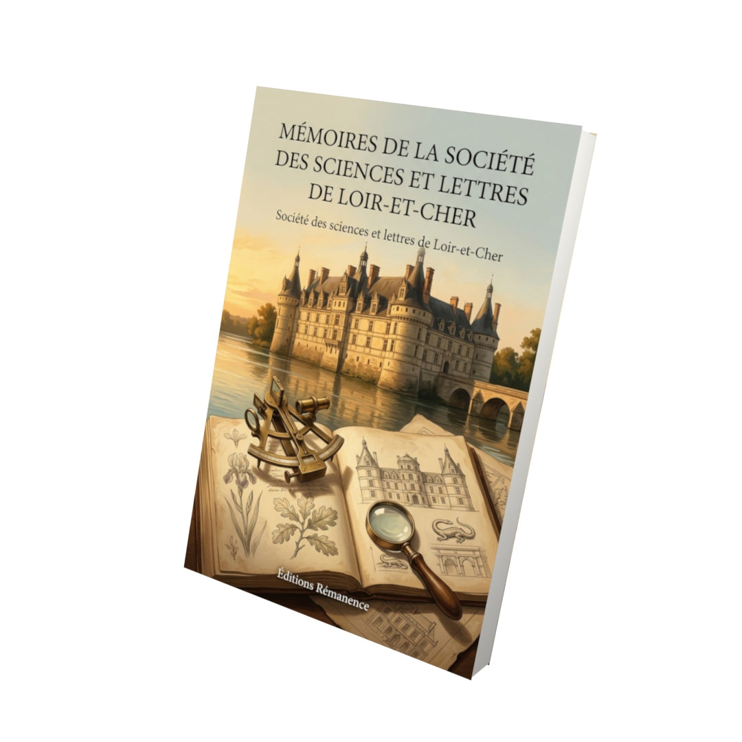 Livre Mémoires de la Société des sciences et lettres de Loir-et-Cher par Société des sciences et lettres de Loir-et-Cher - Vue 3D - Editions Remanence