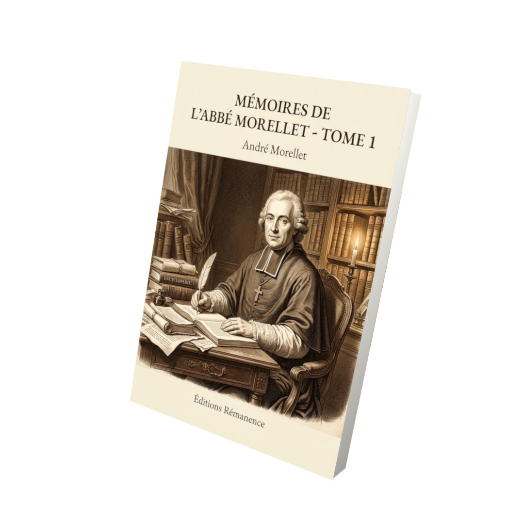 Livre Mémoires de l’abbé Morellet - Tome 1 par André Morellet - Vue 3D - Editions Remanence