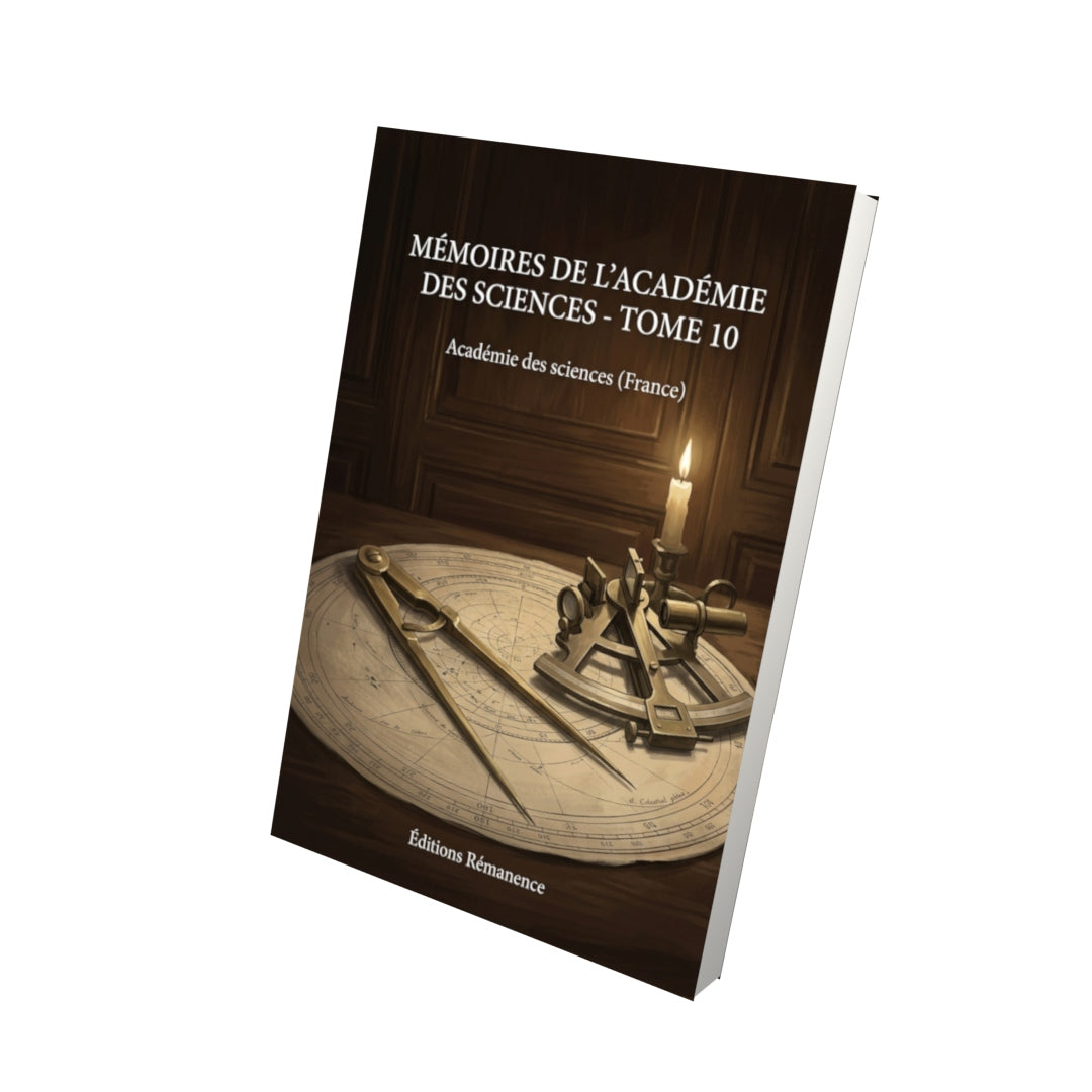 Livre Mémoires de l’Académie des sciences - Tome 10 par Académie des sciences (France) - Vue 3D - Editions Remanence