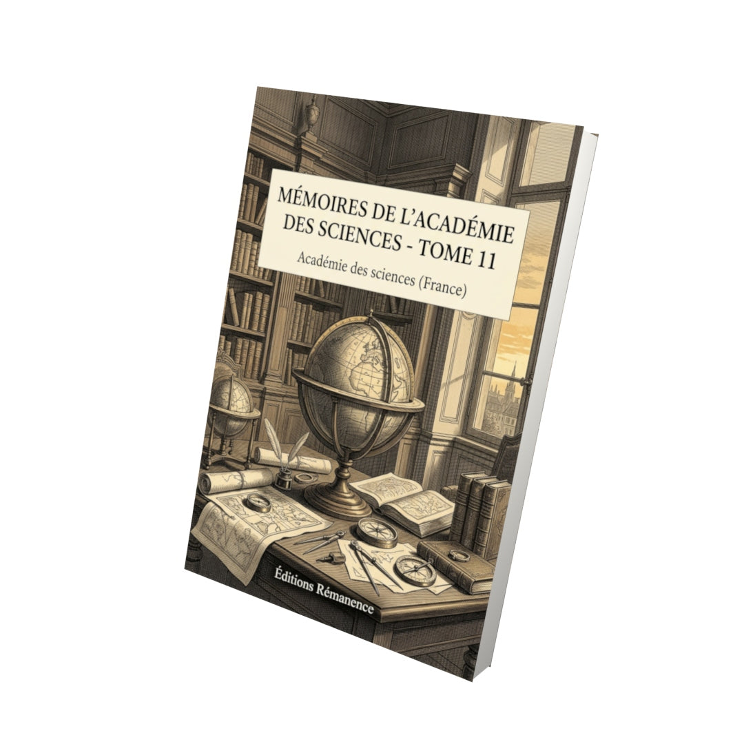 Livre Mémoires de l’Académie des sciences - Tome 11 par Académie des sciences (France) - Vue 3D - Editions Remanence