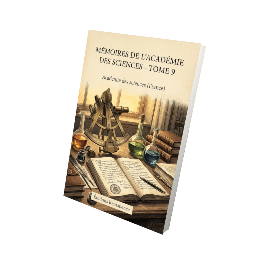 Livre Mémoires de l’Académie des sciences - Tome 9 par Académie des sciences (France) - Vue 3D - Editions Remanence