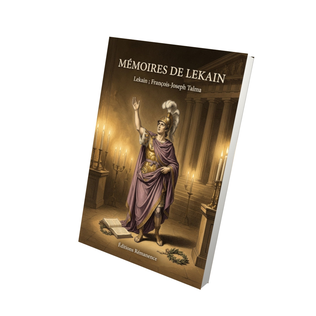 Livre Mémoires de Lekain par Lekain ; François-Joseph Talma - Vue 3D - Editions Remanence