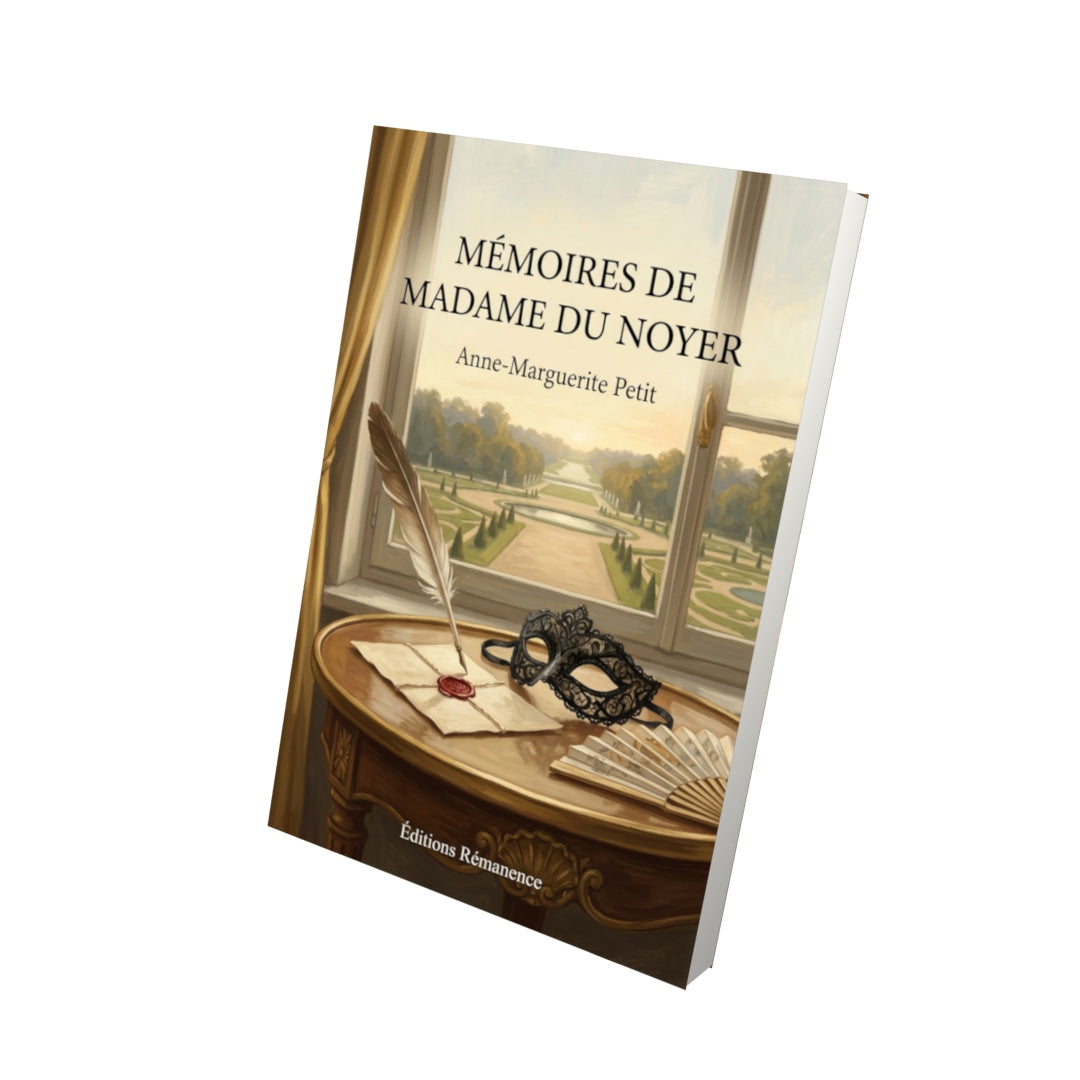 Livre Mémoires de madame Du Noyer par Anne-Marguerite Petit - Vue 3D - Editions Remanence