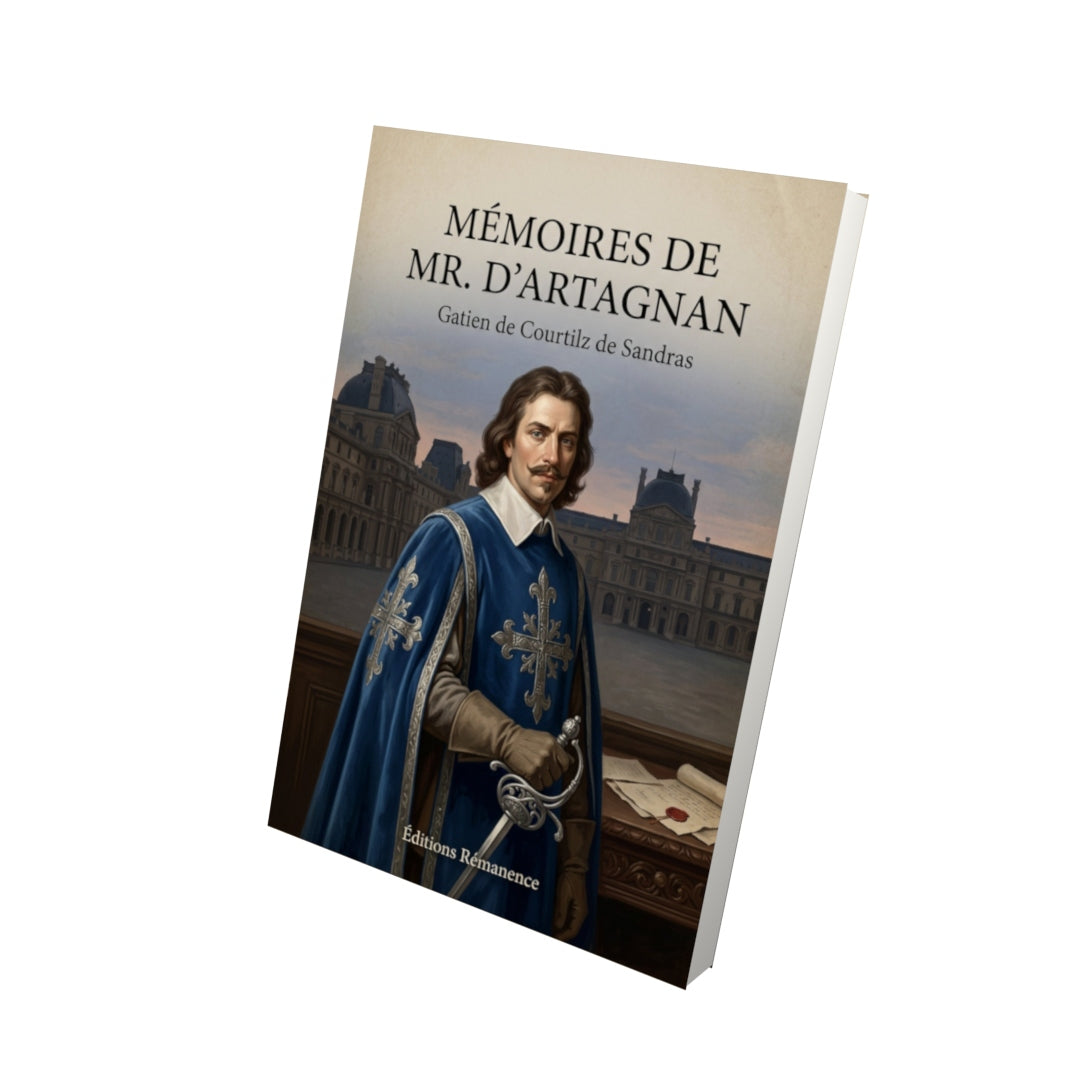 Livre Mémoires de Mr. d'Artagnan - Gatien de Courtilz de Sandras - Vue 3D - Editions Remanence