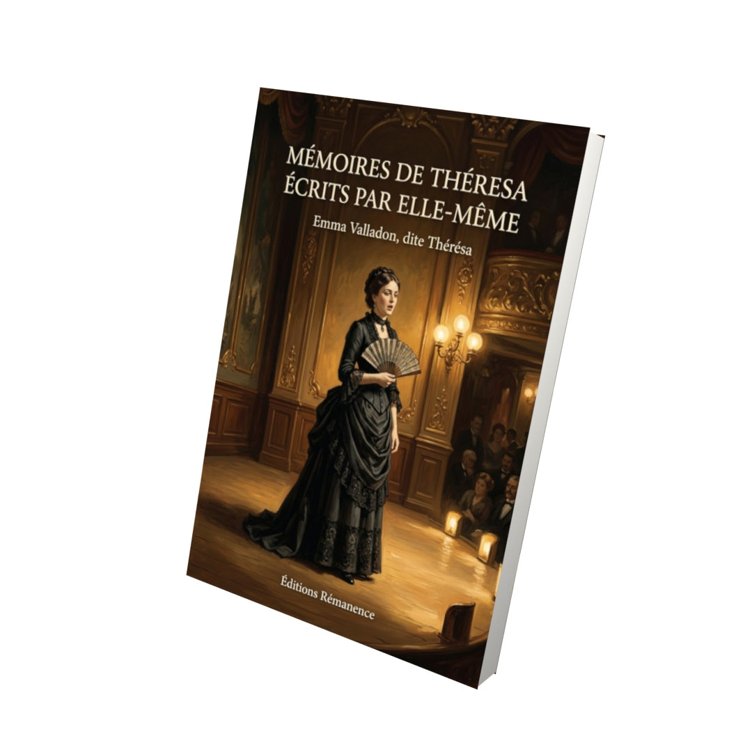 Livre Mémoires de Théresa écrits par elle-même par Emma Valladon, dite Thérésa - Vue 3D - Editions Remanence