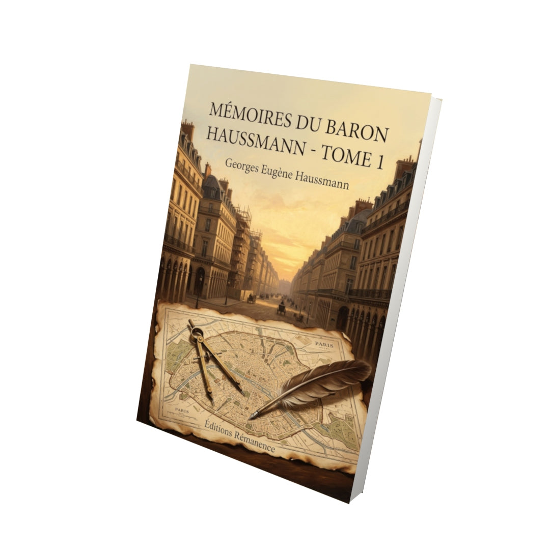 Livre Mémoires du baron Haussmann - Tome 1 par Georges Eugène Haussmann - Vue 3D - Editions Remanence