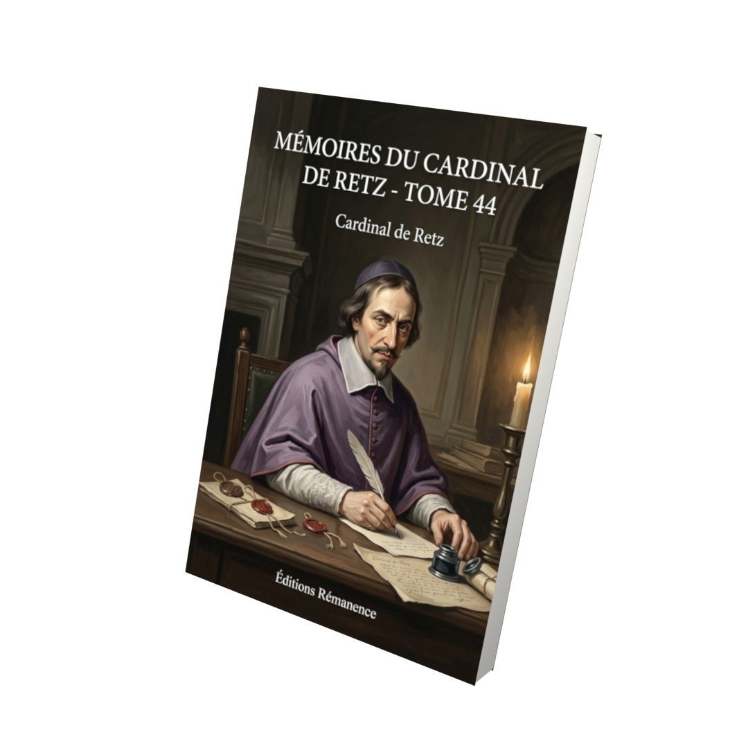 Livre Mémoires du cardinal de Retz - Tome 44 par Cardinal de Retz - Vue 3D - Editions Remanence