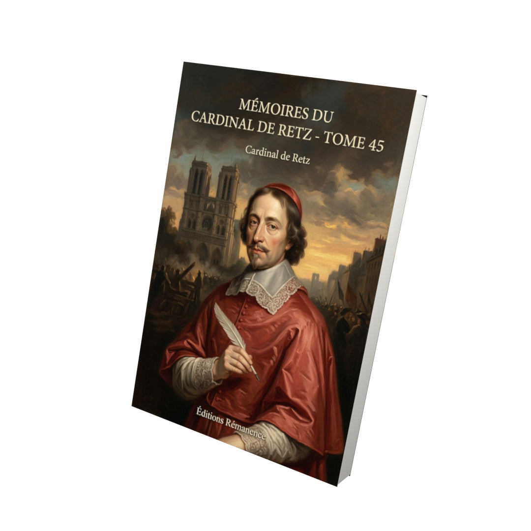 Livre Mémoires du cardinal de Retz - Tome 45 par Cardinal de Retz - Vue 3D - Editions Remanence