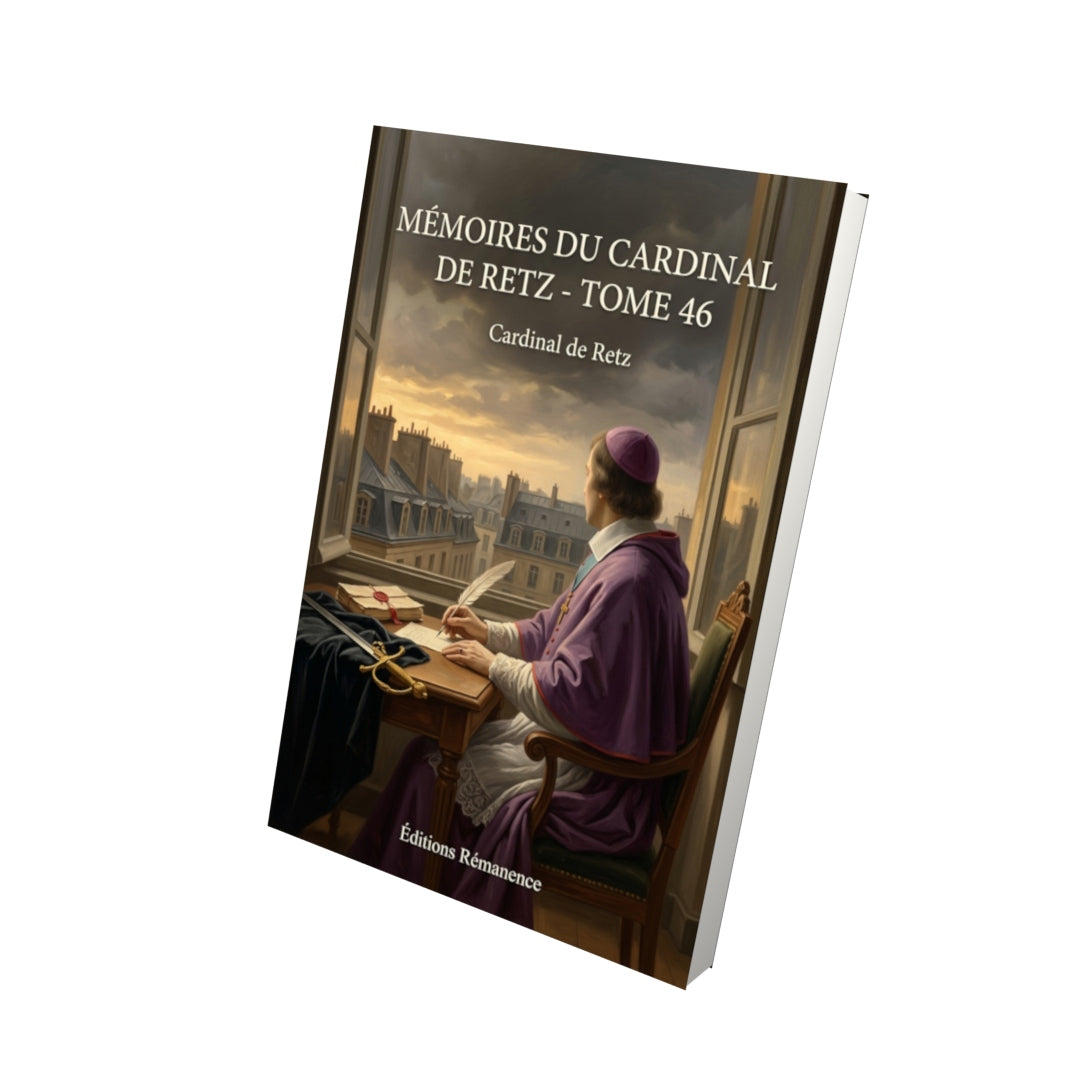 Livre Mémoires du cardinal de Retz - Tome 46 par Cardinal de Retz - Vue 3D - Editions Remanence