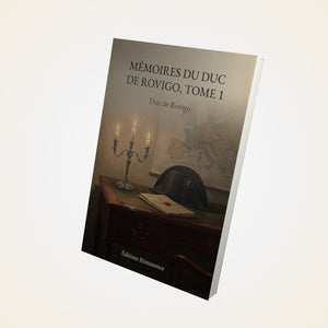 Mémoires du duc de Rovigo, Tome 1 - Duc de Rovigo