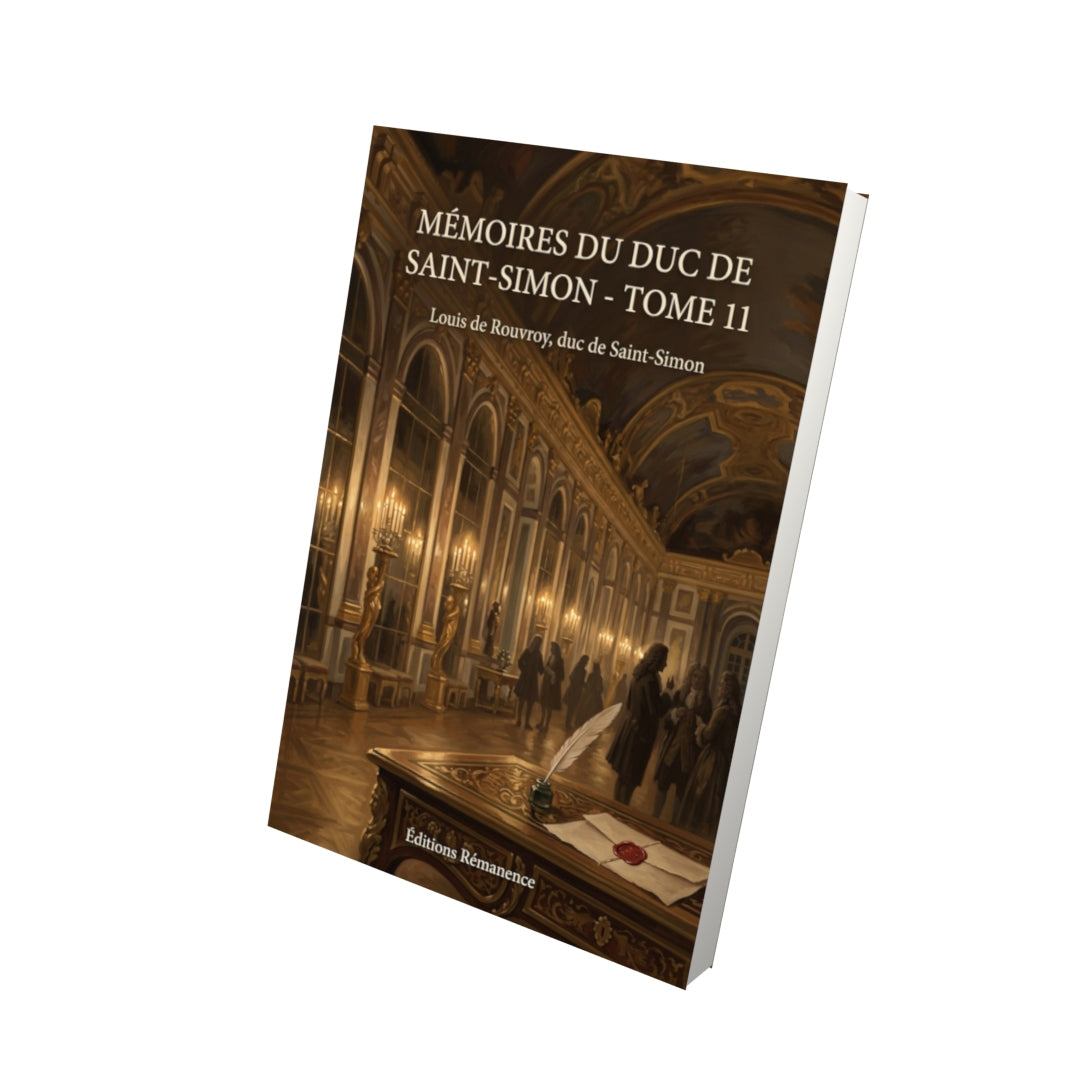 Livre Mémoires du duc de Saint-Simon - Tome 11 par Louis de Rouvroy, duc de Saint-Simon - Vue 3D - Editions Remanence