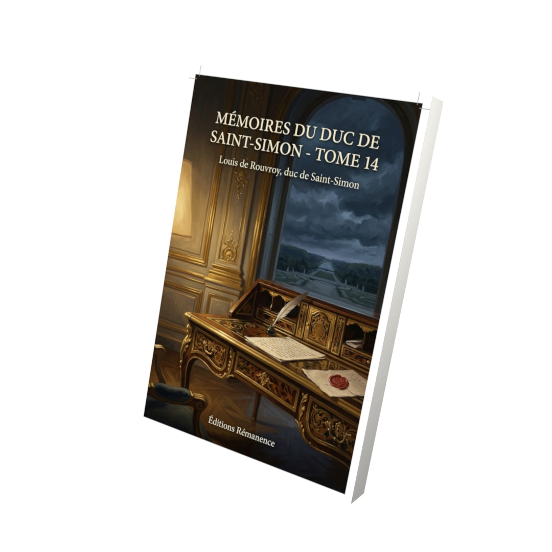 Livre Mémoires du duc de Saint-Simon - Tome 14 par Louis de Rouvroy, duc de Saint-Simon - Vue 3D - Editions Remanence