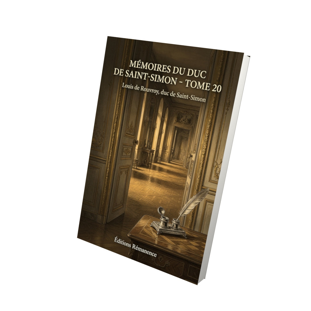 Livre Mémoires du duc de Saint-Simon - Tome 20 par Louis de Rouvroy, duc de Saint-Simon - Vue 3D - Editions Remanence