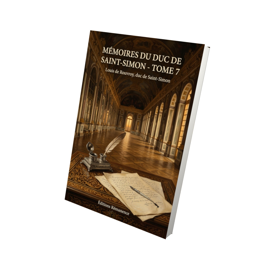 Livre Mémoires du duc de Saint-Simon - Tome 7 par Louis de Rouvroy, duc de Saint-Simon - Vue 3D - Editions Remanence