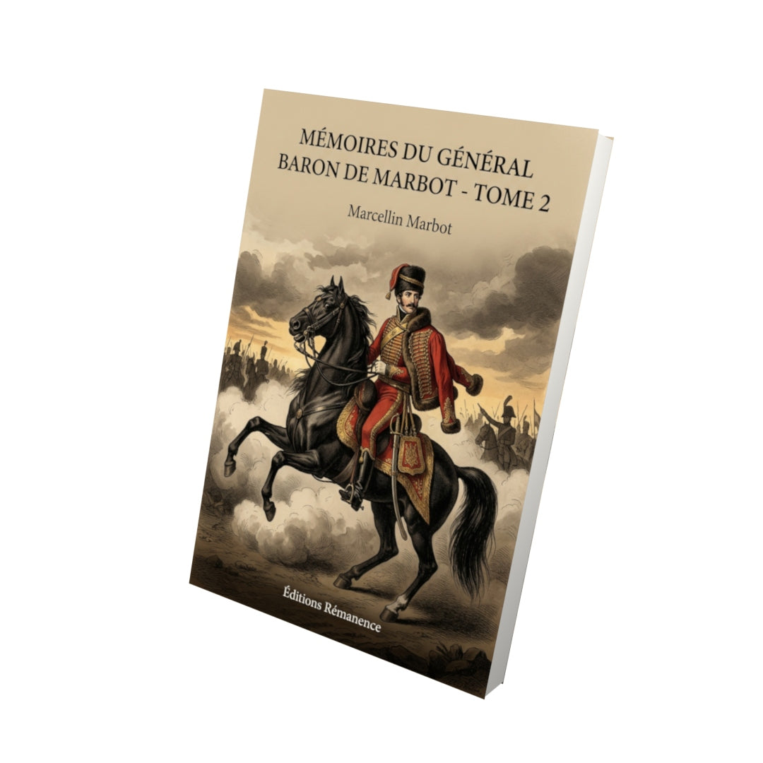 Livre Mémoires du Général Baron de Marbot - Tome 2 par Marcellin Marbot - Vue 3D - Editions Remanence