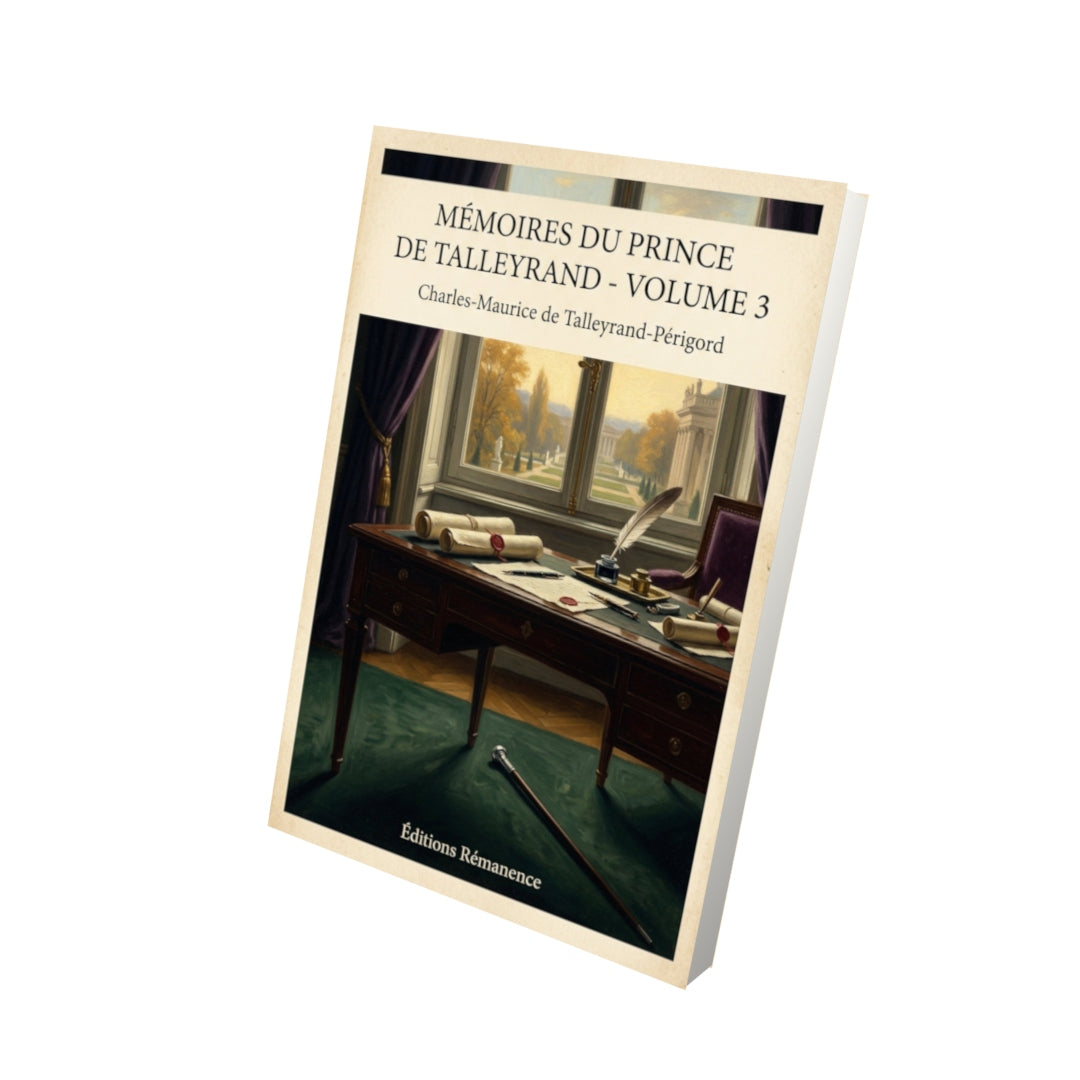 Livre Mémoires du prince de Talleyrand - Volume 3 - Charles-Maurice de Talleyrand-Périgord - Vue 3D - Editions Remanence