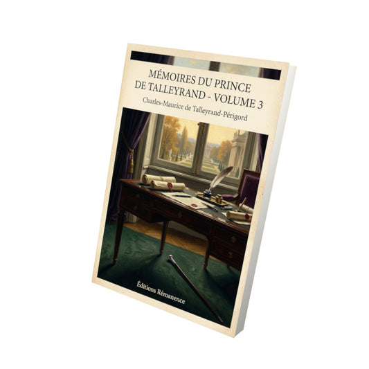 Livre Mémoires du prince de Talleyrand - Volume 3 - Charles-Maurice de Talleyrand-Périgord - Vue 3D - Editions Remanence