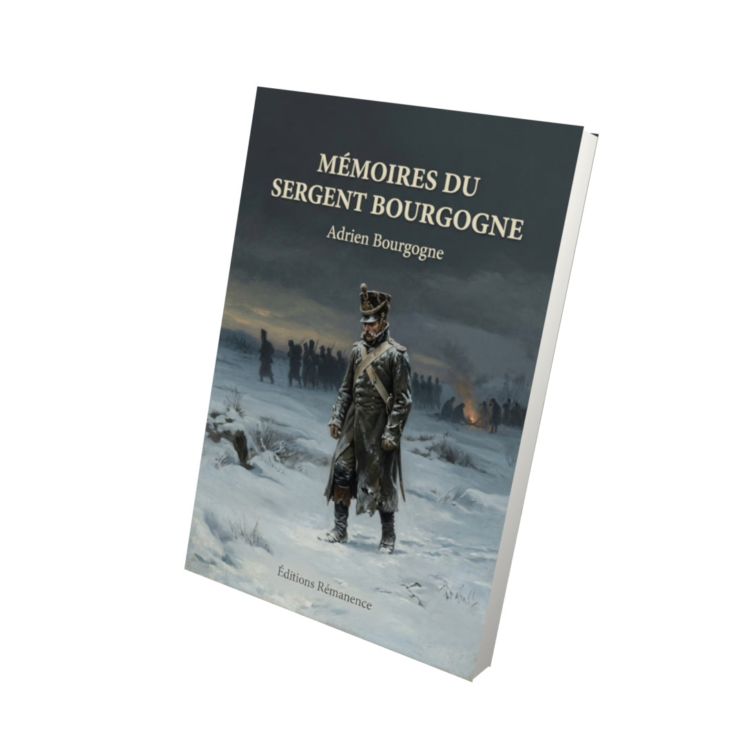 Livre Mémoires du sergent Bourgogne par Adrien Bourgogne - Vue 3D - Editions Remanence