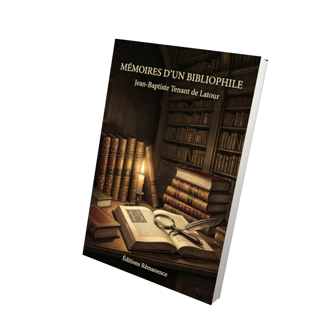Livre Mémoires d’un bibliophile par Jean-Baptiste Tenant de Latour - Vue 3D - Editions Remanence