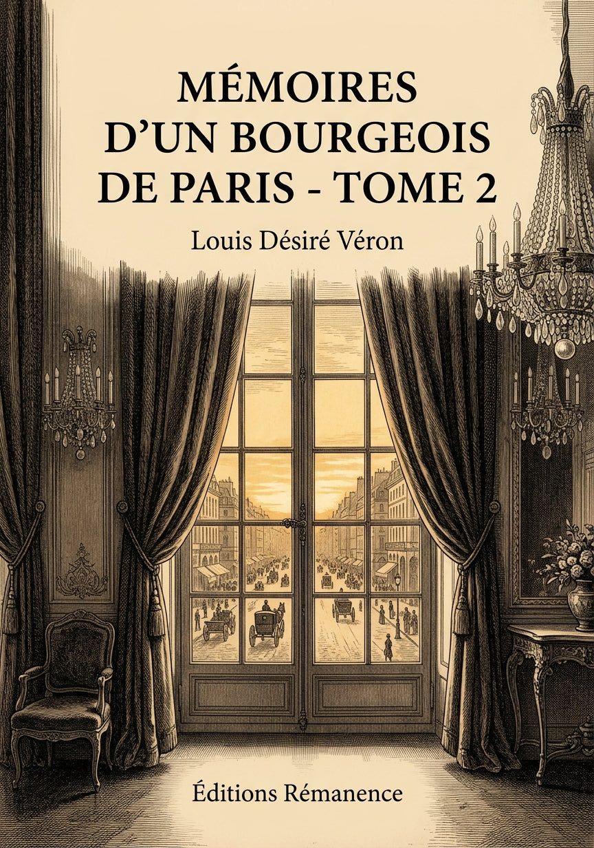 Livre Mémoires d’un bourgeois de Paris - Tome 2 par Louis Désiré Véron - Couverture - Editions Remanence
