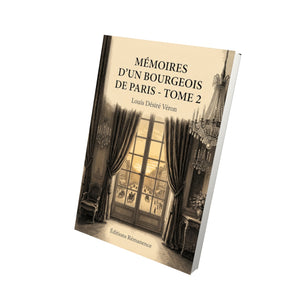 Mémoires d’un bourgeois de Paris - Tome 2 - Louis Désiré Véron