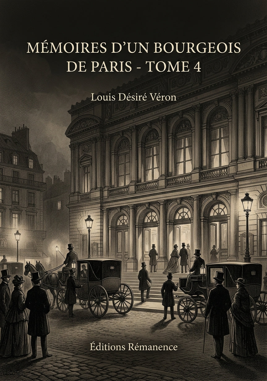 Livre Mémoires d’un bourgeois de Paris - Tome 4 par Louis Désiré Véron - Couverture - Editions Remanence