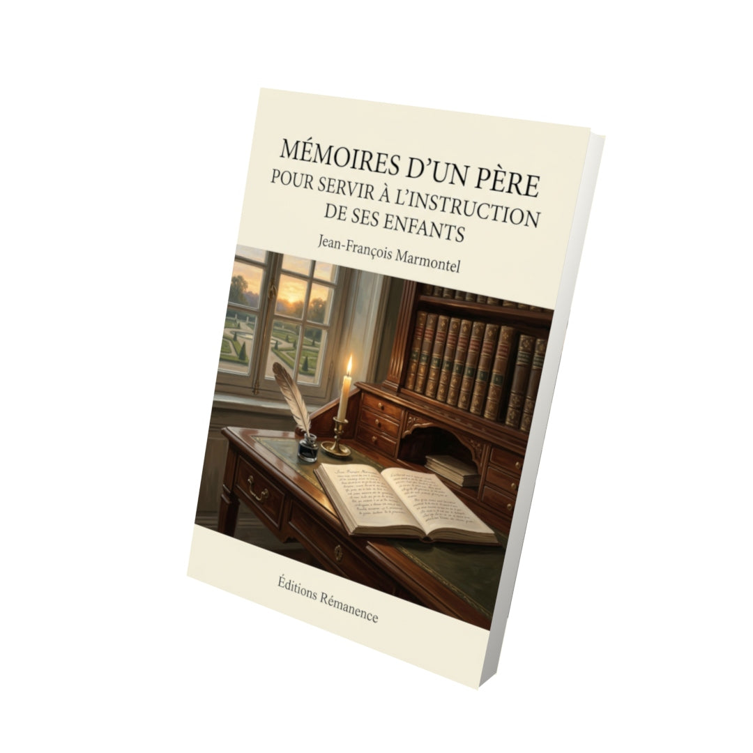Livre Mémoires d’un père pour servir à l’instruction de ses enfants par Jean-François Marmontel - Vue 3D - Editions Remanence