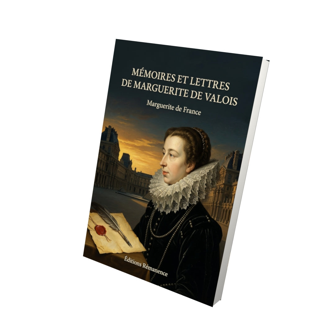 Livre Mémoires et Lettres de Marguerite de Valois par Marguerite de France - Vue 3D - Editions Remanence