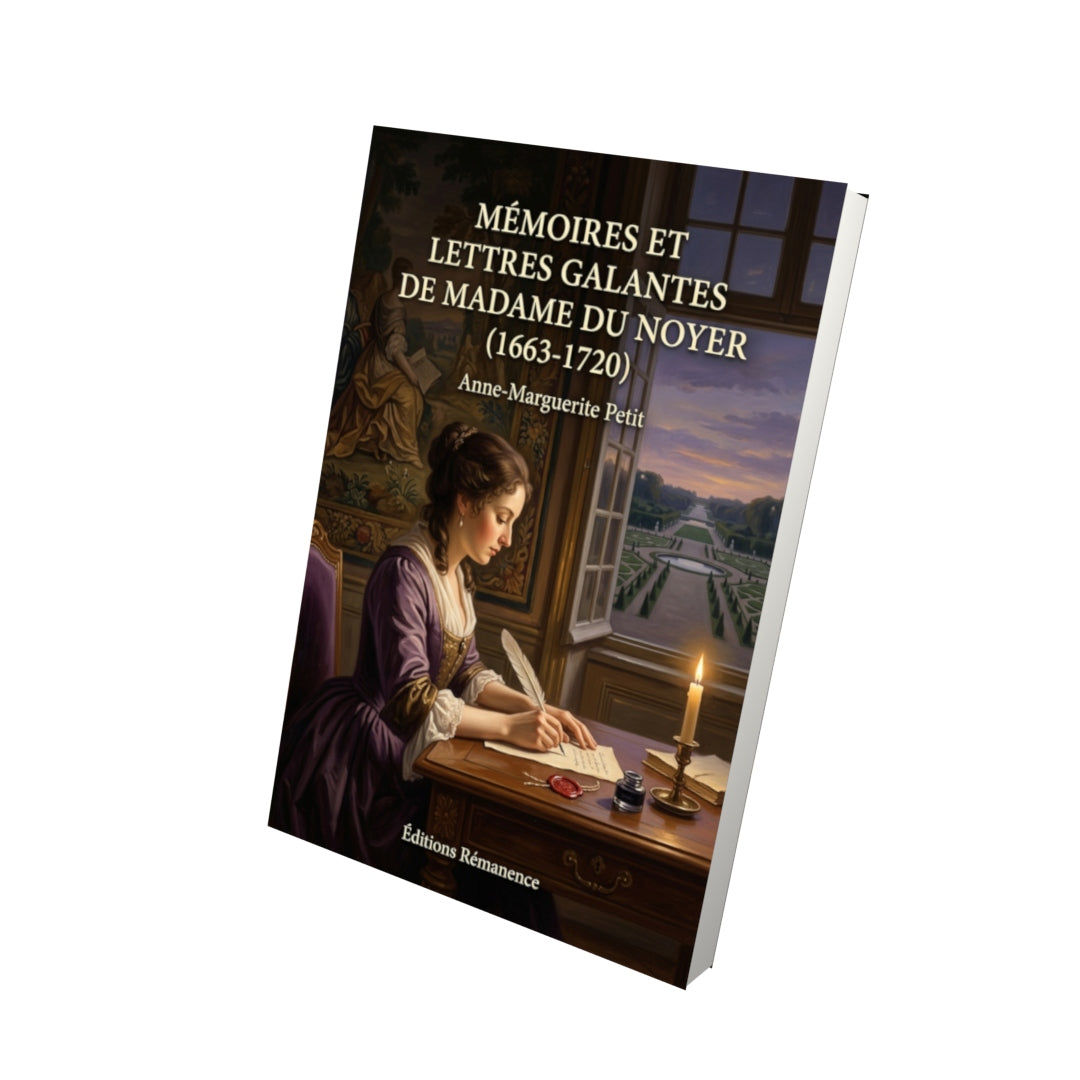 Livre Mémoires et Lettres galantes de madame Du Noyer (1663-1720) par Anne-Marguerite Petit - Vue 3D - Editions Remanence
