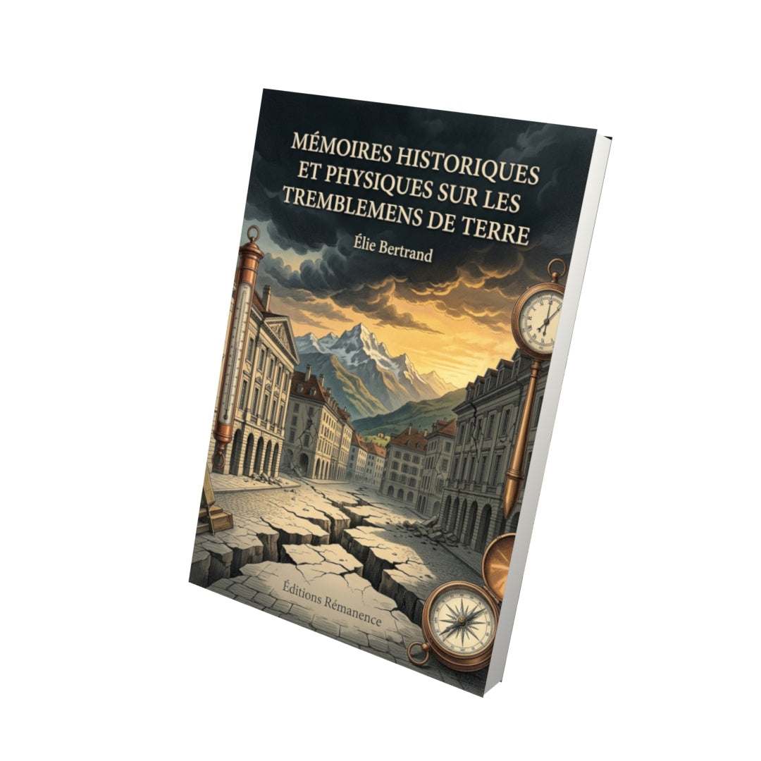 Livre Mémoires historiques et physiques sur les tremblemens de terre par Élie Bertrand - Vue 3D - Editions Remanence