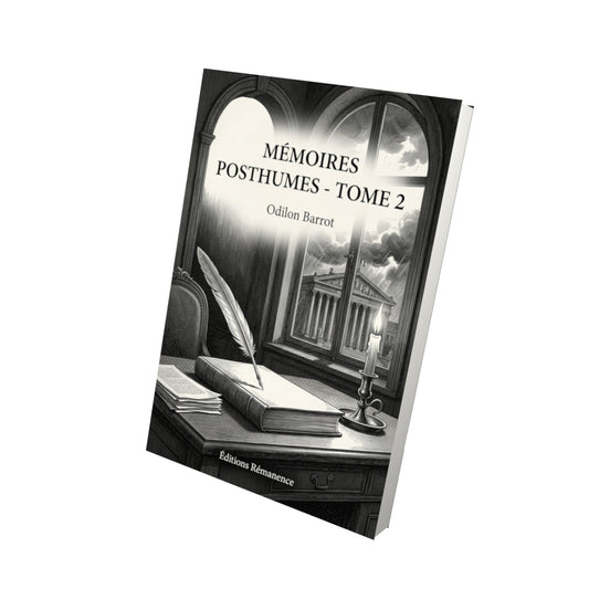 Livre Mémoires posthumes - Tome 2 par Odilon Barrot - Vue 3D - Editions Remanence