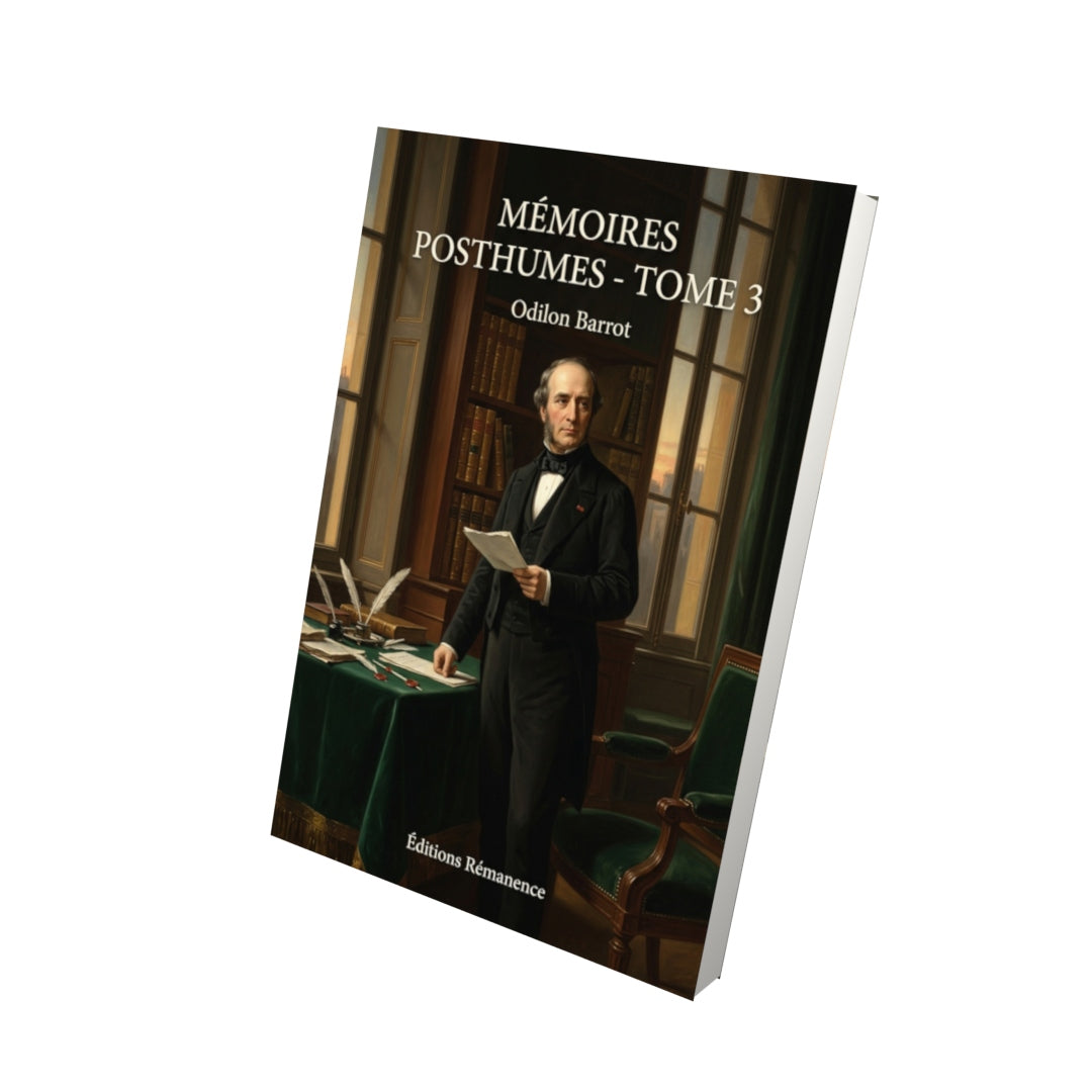 Livre Mémoires posthumes - Tome 3 par Odilon Barrot - Vue 3D - Editions Remanence