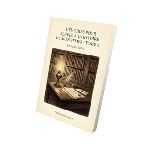 Mémoires pour servir à l'Histoire de mon temps - Tome 5 - François Guizot