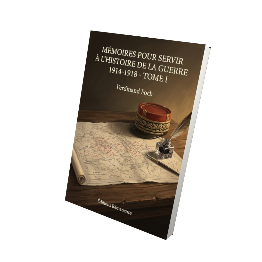 Livre Mémoires pour servir à l’histoire de la guerre 1914-1918 - Tome II par Ferdinand Foch - Vue 3D - Editions Remanence
