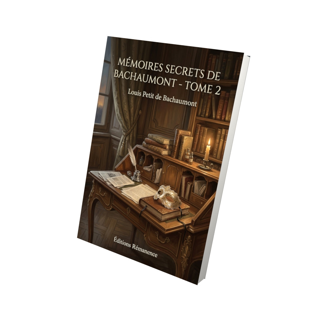 Livre Mémoires secrets de Bachaumont - Tome 2 par Louis Petit de Bachaumont - Vue 3D - Editions Remanence
