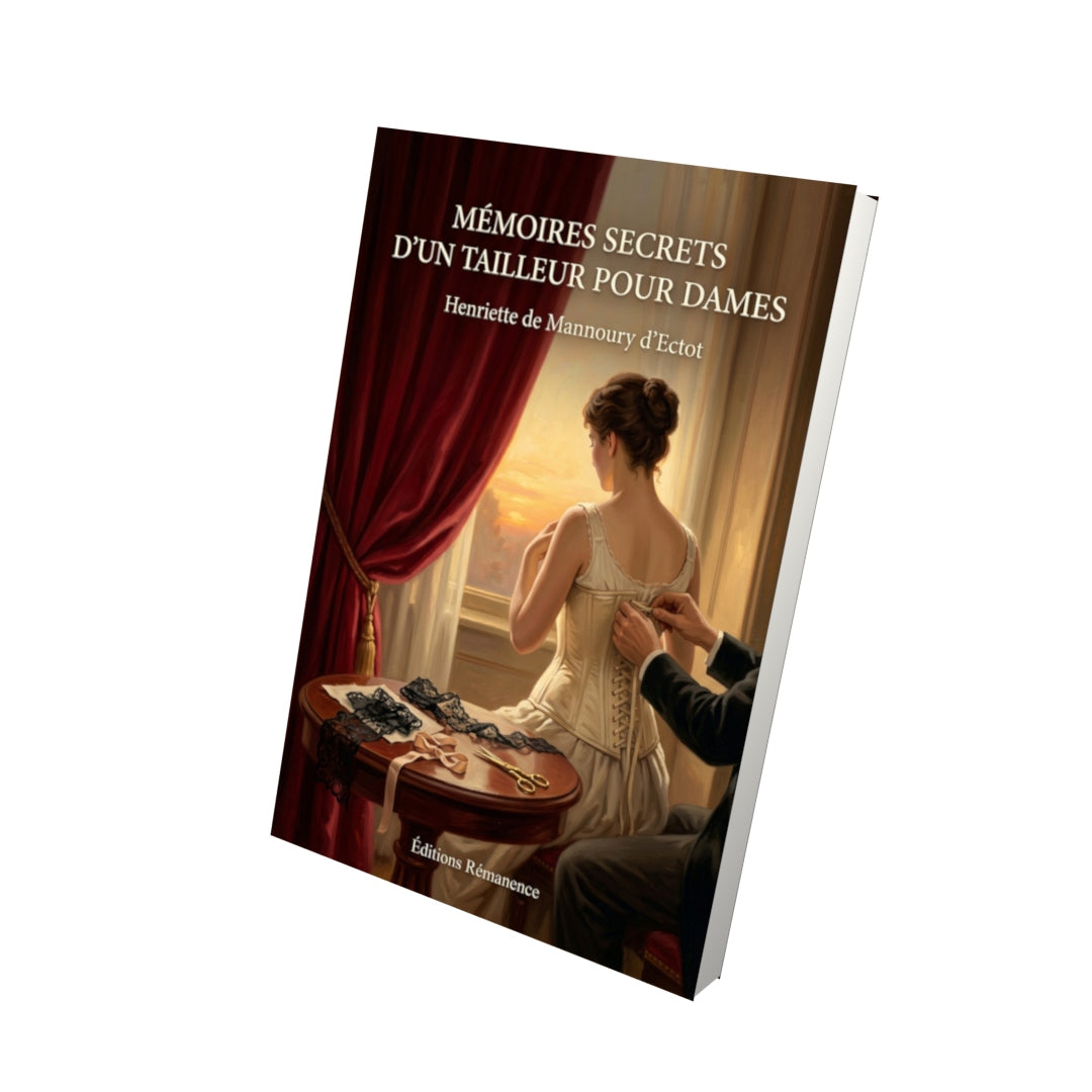 Livre Mémoires secrets d’un tailleur pour dames par Henriette de Mannoury d’Ectot - Vue 3D - Editions Remanence