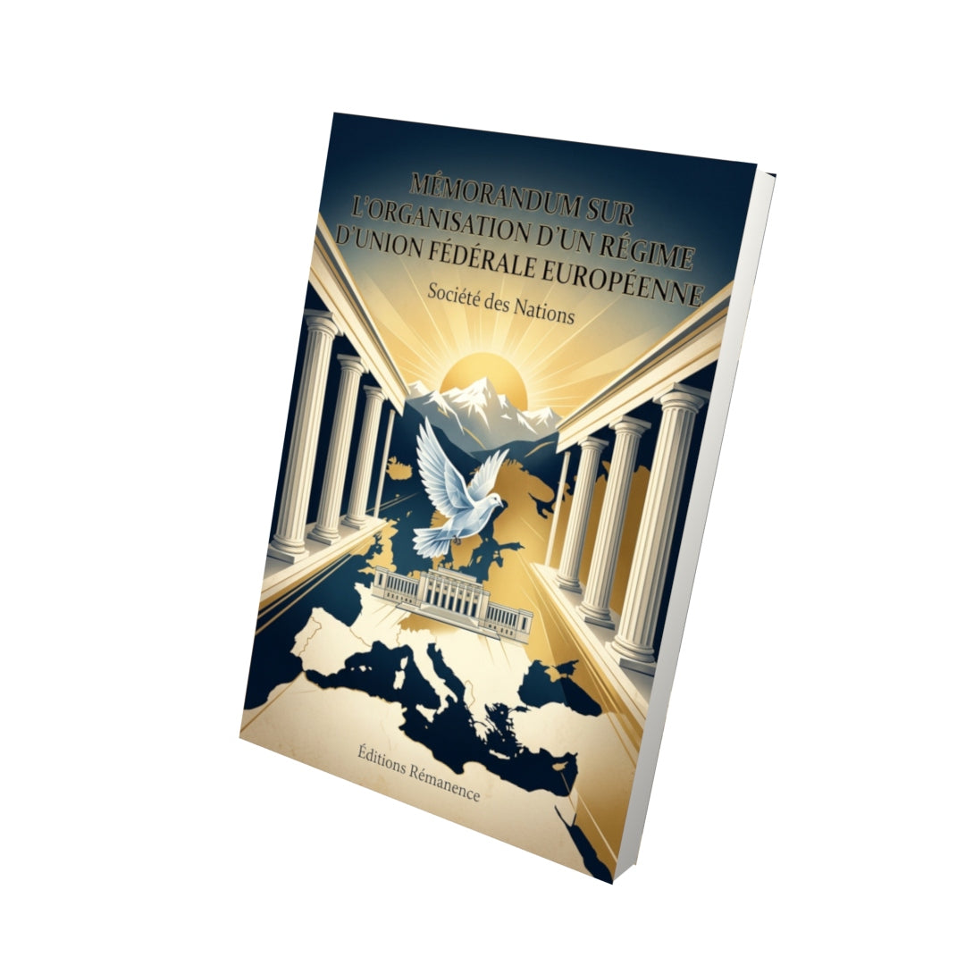 Livre Mémorandum sur l'organisation d'un régime d'union fédérale européenne par Société des Nations - Vue 3D - Editions Remanence