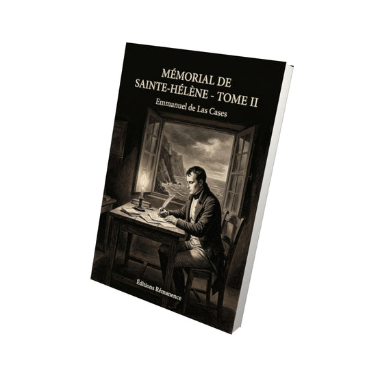 Livre Mémorial de Sainte-Hélène - Tome II par Emmanuel de Las Cases - Vue 3D - Editions Remanence
