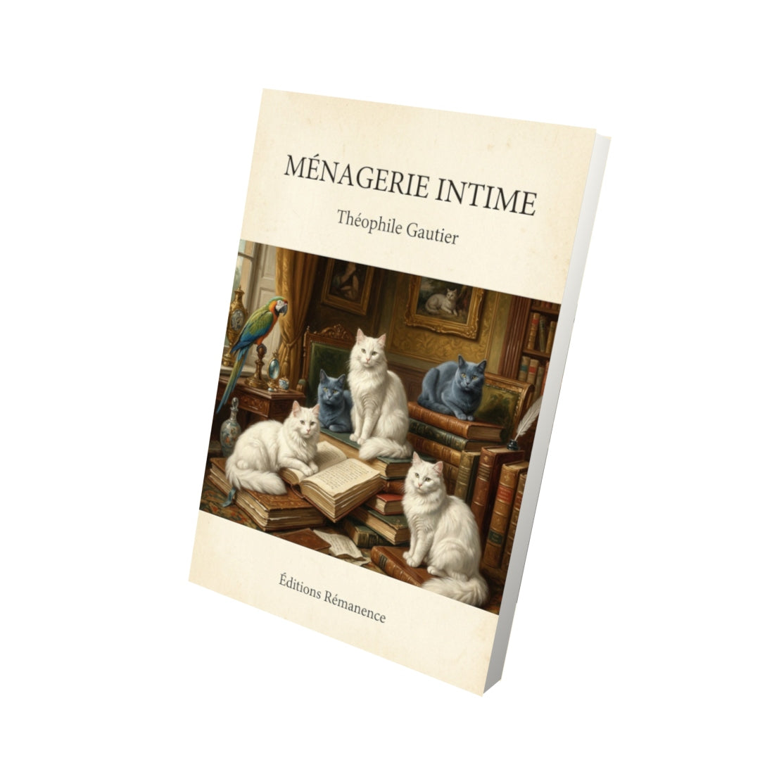 Livre Ménagerie intime - Théophile Gautier - Vue 3D - Editions Remanence