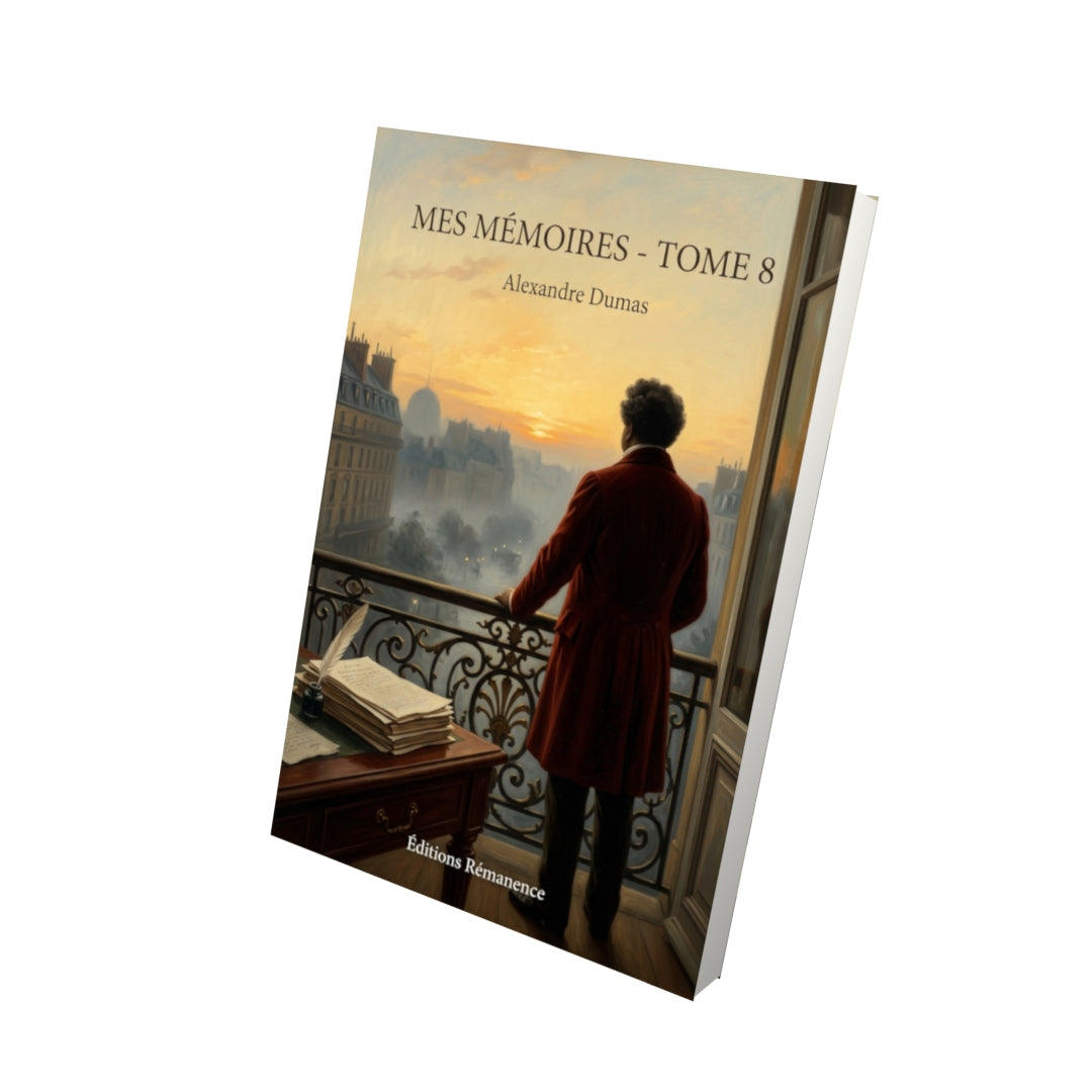 Livre Mes Mémoires - Tome 8 par Alexandre Dumas - Vue 3D - Editions Remanence