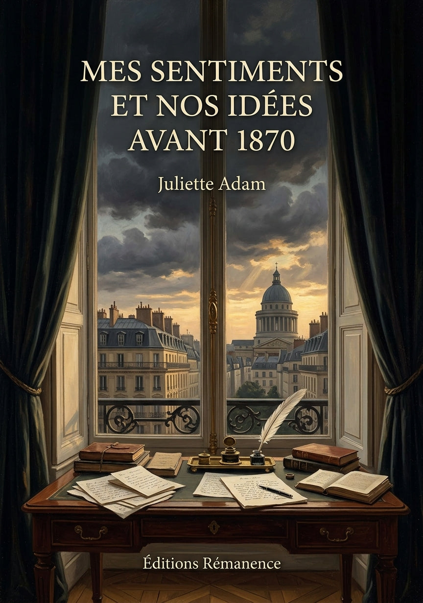 Livre Mes sentiments et nos idées avant 1870 par Juliette Adam - Couverture - Editions Remanence