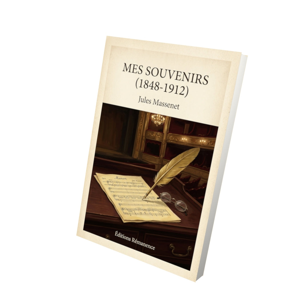 Livre Mes souvenirs (1848-1912) - Jules Massenet - Vue 3D - Editions Remanence