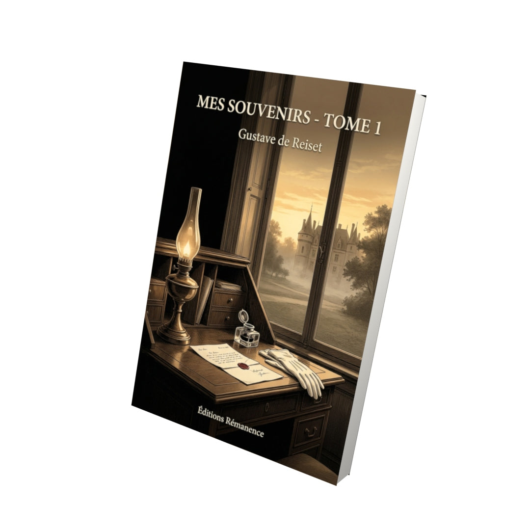 Livre Mes souvenirs - Tome 1 par Gustave de Reiset - Vue 3D - Editions Remanence